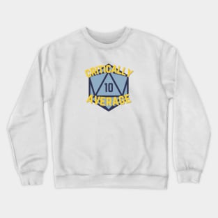 Critically Average Crewneck Sweatshirt